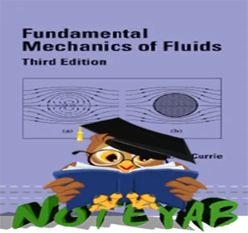 Currie Fundamentalmechanics fluids M.Dekker ISBN 2008کتاب مکانیک سیالات پیشرفته کوری